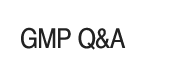 GMP Q&A